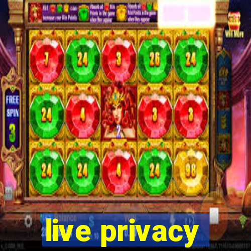 live privacy